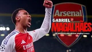 Gabriel Magalh&atilde;es | The Underdog Who Became Arsenal&rsquo;s Wall 🛡️ | Defensive Masterclass 2025