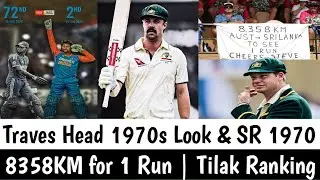Traves Head 1970s Look And Strike Rate | Smith 10K Runs Achievement | Tilak Ranking Jump 72 to 2