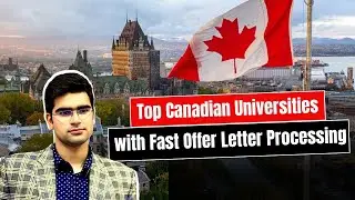 Top Canadian Universities with Fast Offer Letter Processing | Quick Admission | Study in Canada 2025