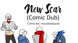 New Scar (Undertale Comic Dub) | Comic By: imjustalazycat
