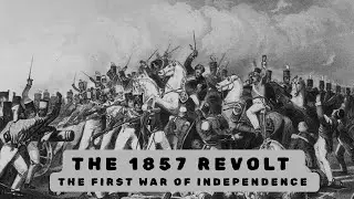 The Revolt of 1857- The First War of Independence | Causes, Leaders, and Impact Explained