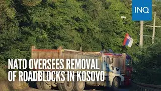 NATO oversees removal of roadblocks in Kosovo