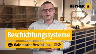 Galvanische Verzinkung Dickschichtpassiviert (DiSP) – REYHER Videoschulung: Beschichtungssysteme