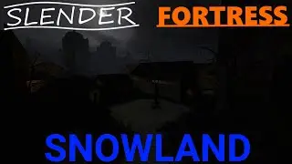 Slender Fortress - Snowland [New Map]