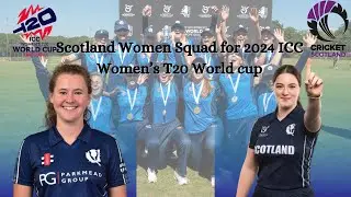 Scotland Women Squad for 2024 ICC Women's T20 World Cup