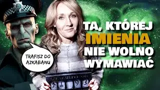 Skazana na pobyt w Azkabanie. TA, KTÓREJ IMIENIA NIE WOLNO WYMAWIAĆ, czyli Harry Potter w ogniu!