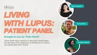 Living with Lupus: Patient Panel by Folia Health