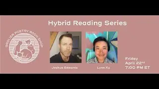 Grolier Hybrid Reading &mdash; Lynn Xu and Joshua Edwards (Zoom stream 2022)
