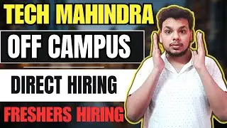 Tech Mahindra , Direct Hirings | OFF Campus Drive | 2025, 2024 Batch Hiring | Latest Fresher Jobs