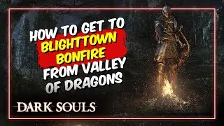 Dark Souls - Way to Blighttown Bonfire from Valley of Dragons