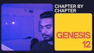 Day 12 - Genesis 12 | Chapter by Chapter Bible Reading (TSC Plan)