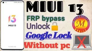 Mi/ Redmi/Poco / Google lock /Frp bypass MIUI 13 Factory Reset Protection (FRP) &ndash; Full Explanation