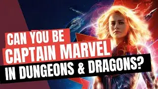 7 steps to building Captain Marvel in Dungeons and Dragons.