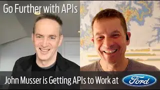 Go Further with APIs: John Musser is Getting APIs to Work at Ford