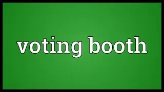 Voting booth Meaning