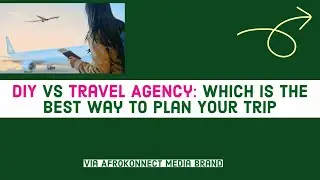DIY vs Travel Agency (Which is the Best way to Plan your Trip) Do it Yourself