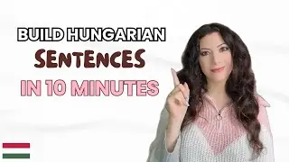 Build Hungarian Sentences In 10 Minutes