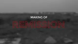 BEHIND THE SCENE: Remission Short Film