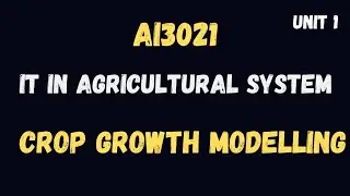 Crop Growth Modelling | IT in Agricultural System | AI3021