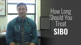 How Long Should You Treat SIBO?