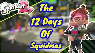 12 Days of Squidmas! - Splatoon 2