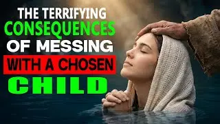 The Terrifying Consequences of Messing With a Chosen Child of God