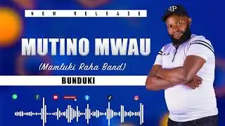 MUTINO MWAU - BUNDUKI ( Official Audio)  0790720044