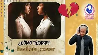C&oacute;mo Pudiste? Bachata Cover DJ J Garc&iacute;a 