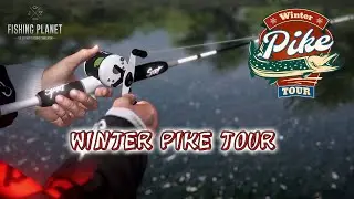 Fishing Planet. подготовка к турниру (Winter Pike Tour)