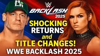 WWE Backlash 2025: Shocking Returns and Title Changes!