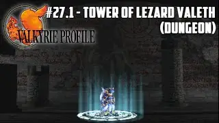 Valkyrie Profile #27.1 - Tower of Lezard Valeth (Dungeon)