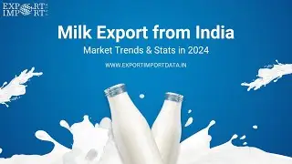 Milk Export from India Market Trends & Stats in 2024 1