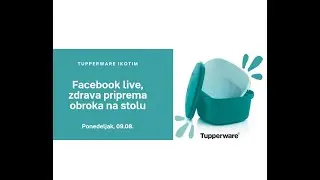 Kuvanje na stolu - Tupperware termo posuda, Facebook live 09.08.2020.