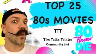 TOP 25 MOVIES from THE 80s | @timtalkstalkies Community List