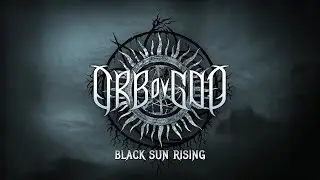 ORB OV GOD - Black Sun Rising (Official lyric video)
