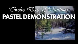 Eleventh Day of Christmas - Pastel Painting Demo