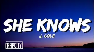 J. Cole - She Knows (Lyrics)