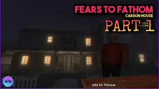&ldquo;I Dare You To Throw That Pizza Into The Street&rdquo; [FEARS TO FATHOM: CARSON HOUSE] (PART 1)