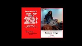 Intvw w Artist Satya On Her New Single Realness,&rdquo; A Celebration of Love, Trust & Vulnerability&rdquo;