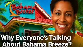 What Makes Bahama Breeze So Popular in America?