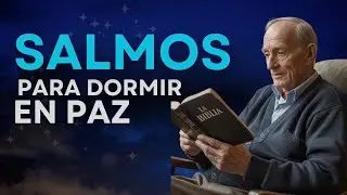 😴🙏 DESCANSA con la PALABRA DE DIOS | Salmos y versículos Bíblicos para Dormir
