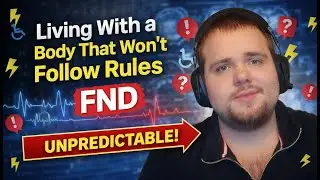 Living With a Body That Won’t Follow Rules (FND)
