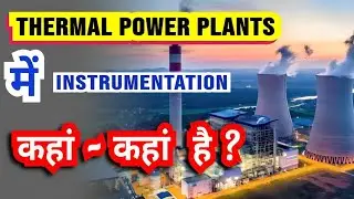 Instrumentation in Thermal Power Plants ✨🏭 | How do Thermal Power Plants Work 🔥