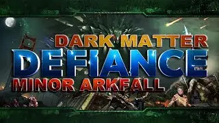 Defiance - [Arkbreaker - Dark Matter Minor Arkfall]