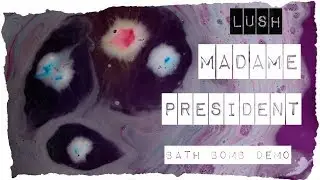 🦄 LUSH Madame President f&uuml;rdőbomba DEMO! 🦄