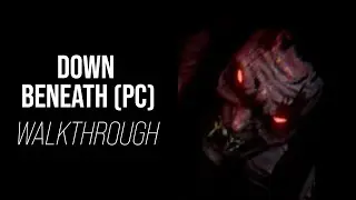 Down Beneath (PC) Walkthrough
