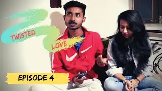 TWISTED LOVE || LGBT WEB SERIES || EPISODE 4