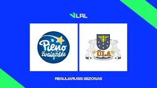 LRL. Pasvalio &bdquo;Pieno žvaigždės&ldquo; - Varėnos &bdquo;Ūla&ldquo;