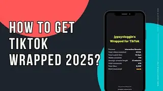 Как получить TikTok Wrapped 2025
