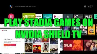 HOW TO PLAY GOOGLE STADIA GAMES ON YOUR NVIDIA SHIELD TV